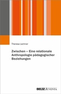 Cover: Zwischen - Eine relationale Anthropologie p&auml;dagogischer Beziehungen - Juventa Verlag ein Imprint der Beltz Verlagsgruppe GmbH & Co. KG