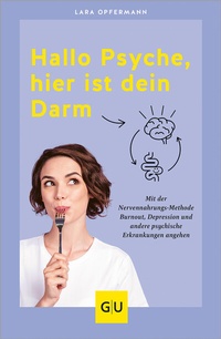 Abbildung von: Hallo Psyche, hier ist dein Darm - Gräfe und Unzer