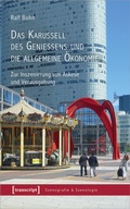 Cover: Das Karussell des Genie&szlig;ens und die allgemeine &Ouml;konomie - transcript