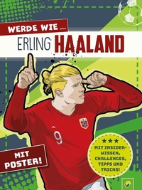 Abbildung von: Werde wie ... Erling Haaland | Mit Poster - Schwager & Steinlein