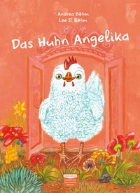 Abbildung von: Das Huhn Angelika - Böhm & Böhm