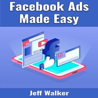 Abbildung von: Facebook Ads Made Easy - Jeff Walker