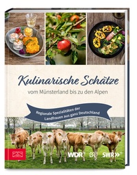 Abbildung von: Kulinarische Schätze vom Münsterland bis zu den Alpen - ZS Verlag
