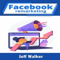 Abbildung von: Facebook remarketing - Jeff Walker