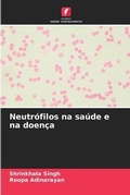 Cover: Neutrofilos na saude e na doenca - Edicoes Nosso Conhecimento