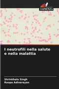 Cover: I neutrofili nella salute e nella malattia - Edizioni Sapienza