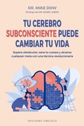 Cover: Tu cerebro subconsciente puede cambiar tu vida - Ediciones Obelisco