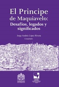 Cover: El Principe de Maquiavelo: Desaf&iacute;os, legado y significados - Sello Editorial Javeriano