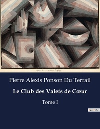 Abbildung von: Le Club des Valets de Coeur - Culturea