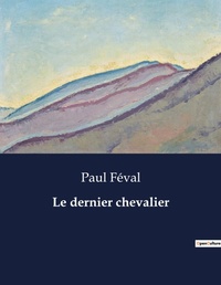 Abbildung von: Le dernier chevalier - Culturea
