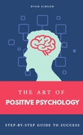 Cover: The Art of Positive Psychology - Tristan Melton