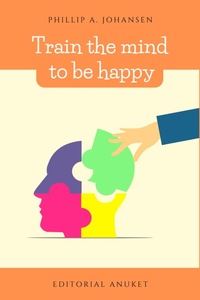 Abbildung von: Train the Mind to be Happy - Editorial Anuket