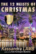Cover: The Twelve Heists of Christmas, A C.o.P. on the Scene Short Mystery (A C.o.P. on the Scene Mystery, #3) - misterio press LLC