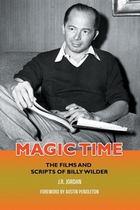 Enlarge image Cover: Magic Time: The Films and Scripts of Billy Wilder - BEARMANOR MEDIA