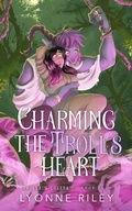 Cover: Charming the Troll's Heart (Trollkin Lovers, #4) - Lyonne Riley
