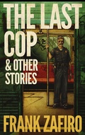 Cover: The Last Cop & Other Stories - Code 4 Press