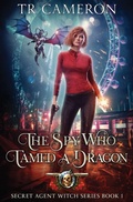 Cover: The Spy Who Tamed A Dragon - Lmbpn Publishing