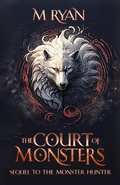 Cover: The Court of Monsters (The Monster Hunter, #2) - M Ryan