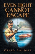 Cover: Even Light Cannot Escape - Craig Caudill