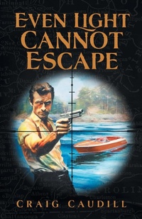 Enlarge image Cover: Even Light Cannot Escape - Craig Caudill