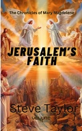 Cover: Jerusalems Faith (The Chronicles of Mary Magdalene, #4) - Steve Taylor