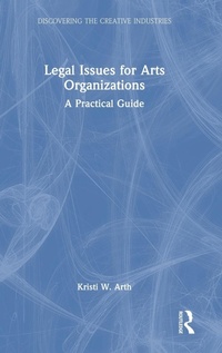Abbildung von: Legal Issues for Arts Organizations - Routledge