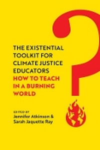 Enlarge image Cover: The Existential Toolkit for Climate Justice Educators - University of California Press