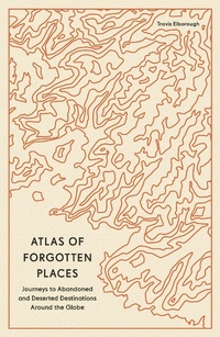 Enlarge image Cover: Atlas of Forgotten Places - Aurum