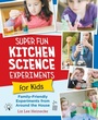 Cover: Super Fun Kitchen Science Experiments for Kids - New Shoe Press
