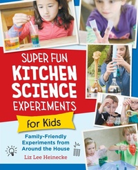 Enlarge image Cover: Super Fun Kitchen Science Experiments for Kids - New Shoe Press