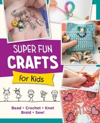 Abbildung von: Super Fun Crafts for Kids - New Shoe Press