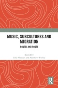 Cover: Music, Subcultures and Migration - Routledge
