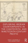 Cover: Exploring Iberian Counterpoints in the Eighteenth- and Nineteenth-Century Pacific - Routledge