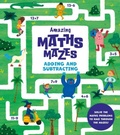 Cover: Amazing Maths Mazes: Adding and Subtracting - Arcturus
