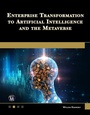 Cover: Enterprise Transformation to Artificial Intelligence and the Metaverse - De Gruyter
