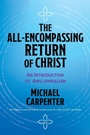 Cover: The All-Encompassing Return of Christ - Morgan James Publishing llc