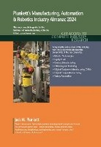 Abbildung von: Plunkett's Manufacturing, Automation & Robotics Industry Almanac 2024 - Plunkett Research, Ltd