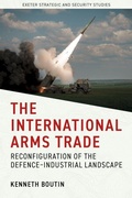 Cover: The International Arms Trade - University of Exeter Press