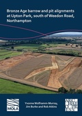 Cover: Bronze Age Barrow and Pit Alignments at Upton Park, South of Weedon Road, Northampton - Archaeopress