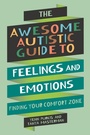 Cover: The Awesome Autistic Guide to Feelings and Emotions - Jessica Kingsley Publishers