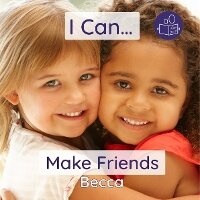 Enlarge image Cover: I Can Make Friends - Becca's Children's Books