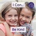 Cover: I Can Be Kind - Becca's Children's Books