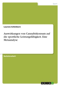 Abbildung von: Auswirkungen von Cannabiskonsum auf die sportliche Leistungsfaehigkeit. Eine Metaanalyse - GRIN Verlag