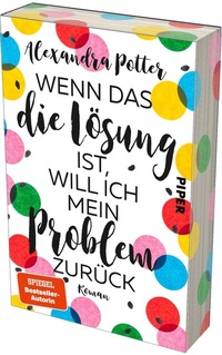 Abbildung von: Wenn das die Lösung ist, will ich mein Problem zurück - Piper