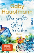 Cover: Das gr&ouml;&szlig;te Gl&uuml;ck im Leben - Piper