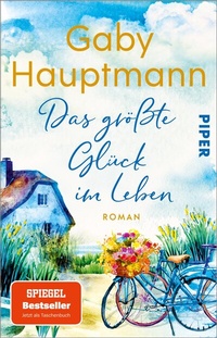 Abbildung von: Das größte Glück im Leben - Piper