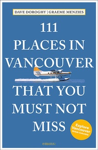 Abbildung von: 111 Places in Vancouver That You Must Not Miss - Emons Verlag