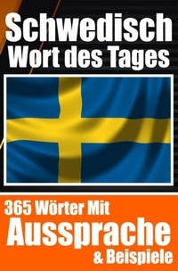 Abbildung von: Schwedisches Wort des Tages | Schwedischer Wortschatz leicht gemacht: Ihre tägliche Dosis Schwedisch lernen - epubli