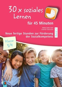 Abbildung von: 30 x soziales Lernen für 45 Minuten - Klasse 3/4 - Band 2 - Verlag an der Ruhr