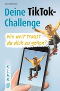 Cover: Deine TikTok-Challenge - Wie weit traust du dich zu gehen? - Verlag an der Ruhr